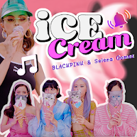 Ice Cream - BLACKPINK Ringtone & Music