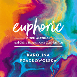 Obraz ikony: Euphoric: Ditch Alcohol and Gain a Happier, More Confident You