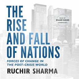 Icon image The Rise and Fall of Nations: Forces of Change in the Post-crisis World