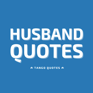 Husband Quotes and Sayings