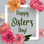 Cover Image of Download Sisters day 2021 – Happy Siste  APK