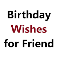 Birthday Wishes for Friend