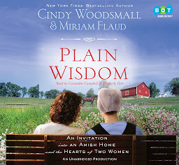 Icon image Plain Wisdom: An Invitation into an Amish Home and the Hearts of Two Women