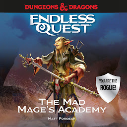 Icon image Dungeons & Dragons: The Mad Mage's Academy: An Endless Quest Book