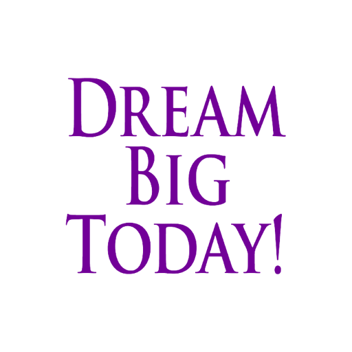 Dream Big Today! logo