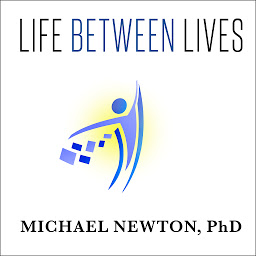 Obraz ikony: Life Between Lives: Hypnotherapy for Spiritual Regression