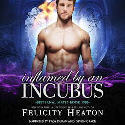 Icon image Inflamed by an Incubus: A Second Chance Fated Mates Fae / Phoenix Shifter Paranormal Romance Audiobook