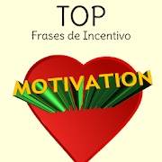Top - frases de incentivo e auto ajuda