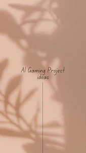 AI Gaming Project ideas