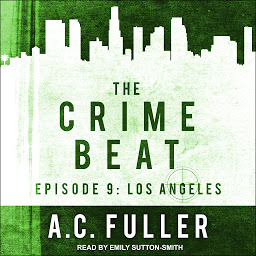 Icon image The Crime Beat: Episode 9: Los Angeles