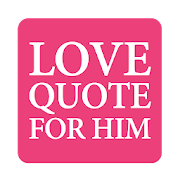 Love Quotes For Him