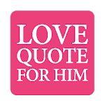 Love Quotes For Him Apk