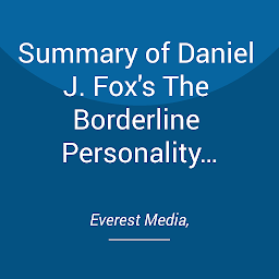 Icon image Summary of Daniel J. Fox's The Borderline Personality Disorder Workbook