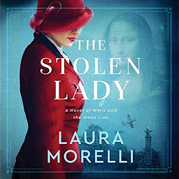 Icon image The Stolen Lady: A Novel of WWII and the Mona Lisa