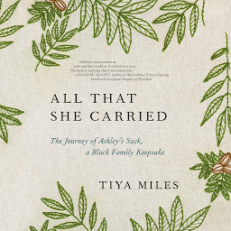 Icon image All That She Carried: The Journey of Ashley's Sack, a Black Family Keepsake