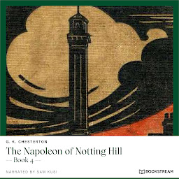 Icon image The Napoleon of Notting Hill - Book 4 (Unabridged)