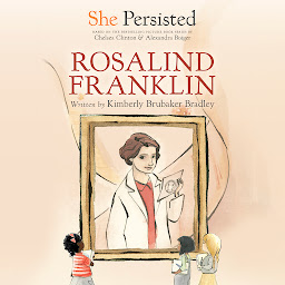 Icon image She Persisted: Rosalind Franklin
