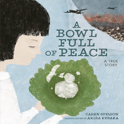 Icon image A Bowl Full of Peace: A True Story