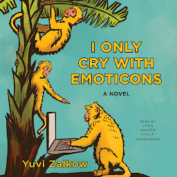 Icon image I Only Cry with Emoticons: A Novel