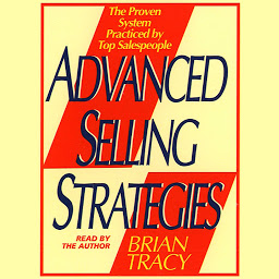 Icon image Advanced Selling Strategies: The Proven System Practiced by Top Salespeople
