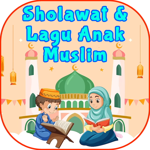 Sholawat & Lagu Anak Muslim Download on Windows