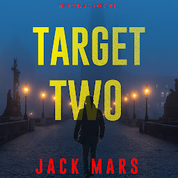 Obraz ikony: Target Two (The Spy Game—Book #2)