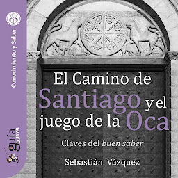 Obraz ikony: GuíaBurros: El Camino de Santiago y el juego de la Oca: Claves del buen saber