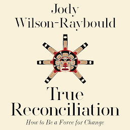 Obraz ikony: True Reconciliation: How to Be a Force for Change