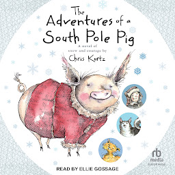Icon image The Adventures of a South Pole Pig: A novel of snow and courage