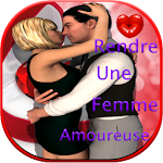Cover Image of Download Rendre une Femme Amoureuse - S  APK