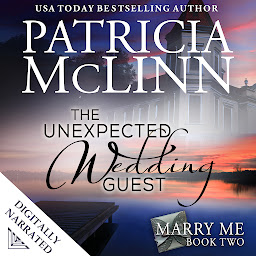 Icon image The Unexpected Wedding Guest (Marry Me contemporary romance series, Book 2)