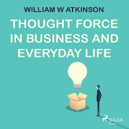 Icon image Thought Force In Business and Everyday Life