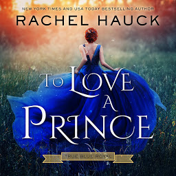 Icon image To Love A Prince: A Royal Romance