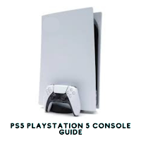 playstation 5 Console Guide
