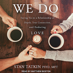 Imagen de icono We Do: Saying Yes to a Relationship of Depth, True Connection, and Enduring Love