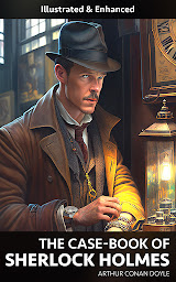 Imagen de icono The Case-Book Of Sherlock Holmes (Illustrated & Enhanced)