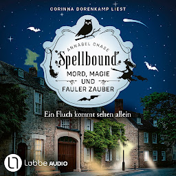Icon image Ein Fluch kommt selten allein - Spellbound - Mord, Magie und fauler Zauber, Folge 10 (Ungekürzt)
