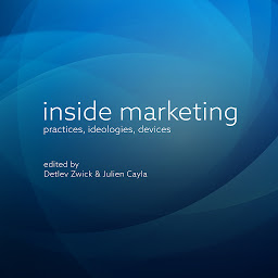 Icon image Inside Marketing: Practices, Ideologies, Devices