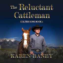 Icon image The Reluctant Cattleman: A Christian Historical Cowboy Romance (Colter Sons Book 1)