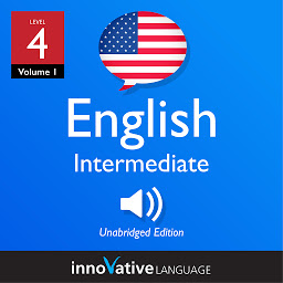תמונת סמל Learn English - Level 4: Intermediate English, Volume 1: Lessons 1-25