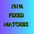 101% Fixed Matches9.8