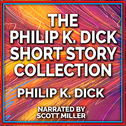 Symbolbild für The Philip K. Dick Short Story Collection