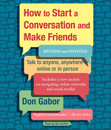 Icon image How To Start A Conversation And Make Friends: Revised and Updated