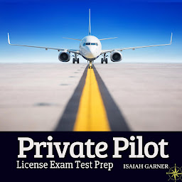 Obraz ikony: The Private Pilot License Exam Test Prep: Everything You Need to Know to Pass the Check-Ride and Get Your PPL on the First Try with Flying Colors. Theory, Tests, Explanations, +130 Q&A, Vocabulary