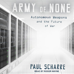 Obraz ikony: Army of None: Autonomous Weapons and the Future of War