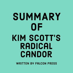 Image de l'icône Summary of Kim Scott’s Radical Candor