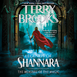 Icon image The Measure of the Magic: Legends of Shannara