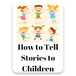Cover Image of ดาวน์โหลด How to Tell children stories  APK
