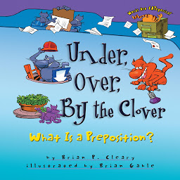 Icon image Under, Over, By the Clover: What Is a Preposition?