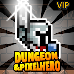 Cover Image of Download Dungeon & Pixel Hero VIP 12.1.3 APK